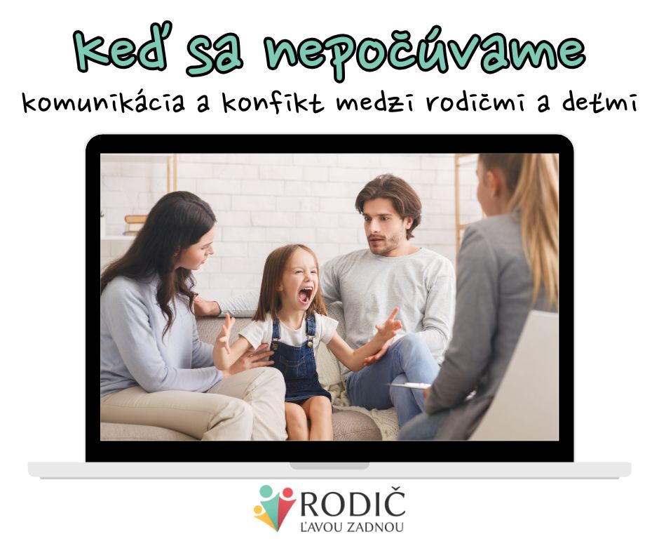 ZÁZNAM: Keď sa nepočúvame: Komunikácia a konflikt medzi rodičmi a deťmi