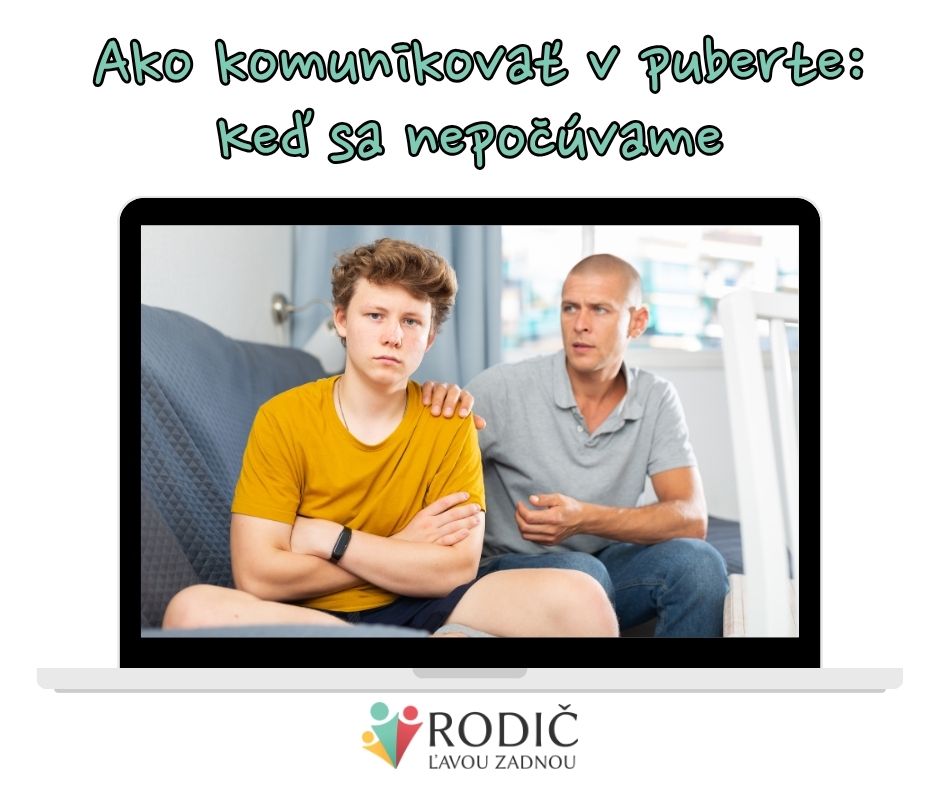 ZÁZNAM Z WEBINÁRA: Ako komunikovať v puberte: Keď sa nepočúvame
